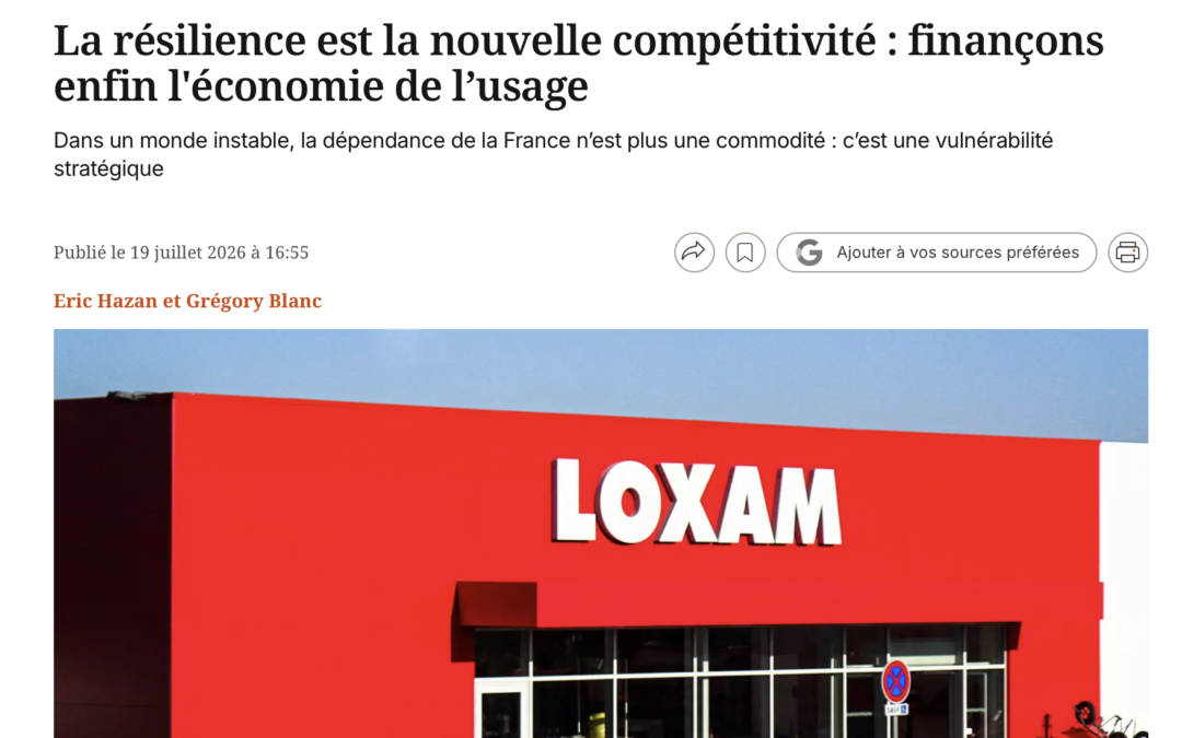 Tribune – La résilience est la nouvelle compétitivité : finançons enfin l’économie de l’usage